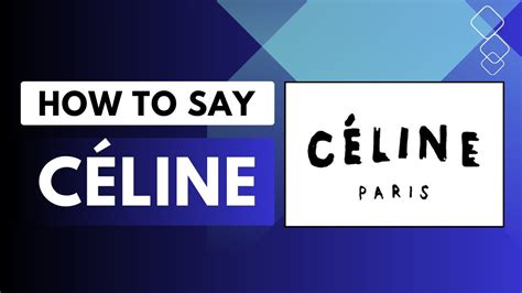 celine translate|Celine pronunciation in english.